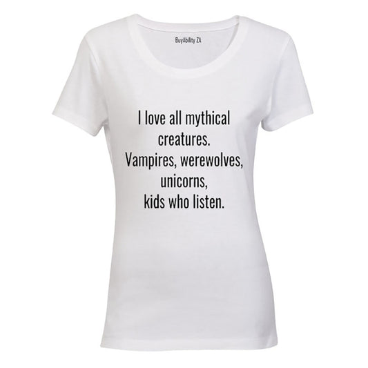 I love all Mythical Creatures - Vampires... Kids who Listen! - Ladies - T-Shirt - BuyAbility