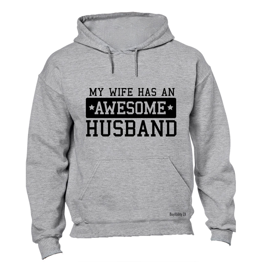 My Wife has an Awesome Husband - Hoodie