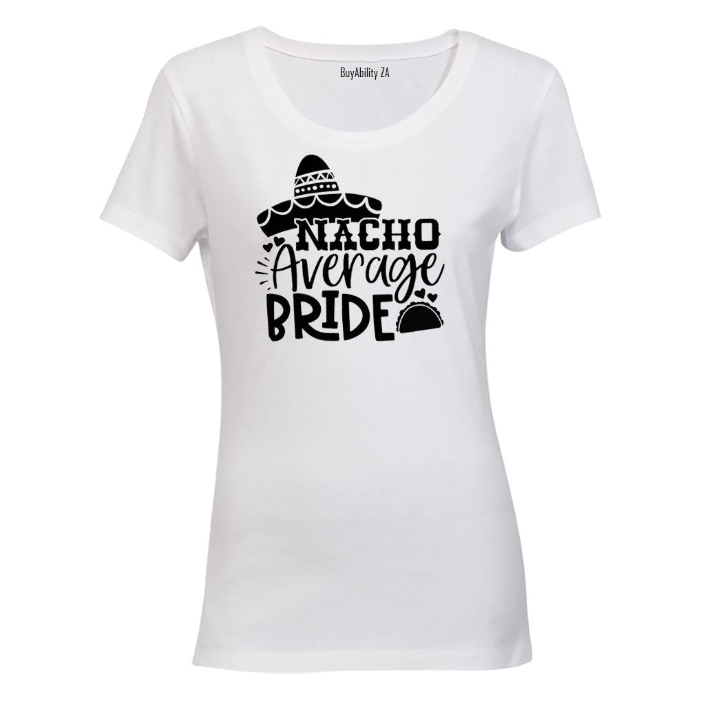 Nacho Average Bride - Ladies - T-Shirt