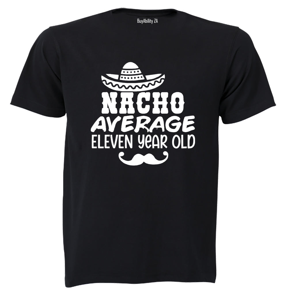 Nacho Average Eleven Year Old - Kids T-Shirt - BuyAbility South Africa