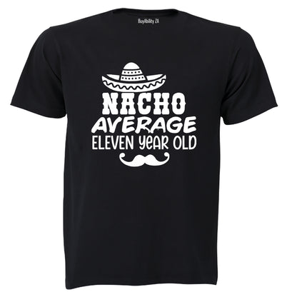 Nacho Average Eleven Year Old - Kids T-Shirt - BuyAbility South Africa