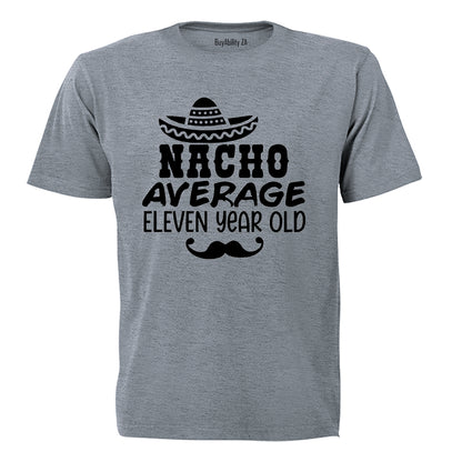 Nacho Average Eleven Year Old - Kids T-Shirt - BuyAbility South Africa