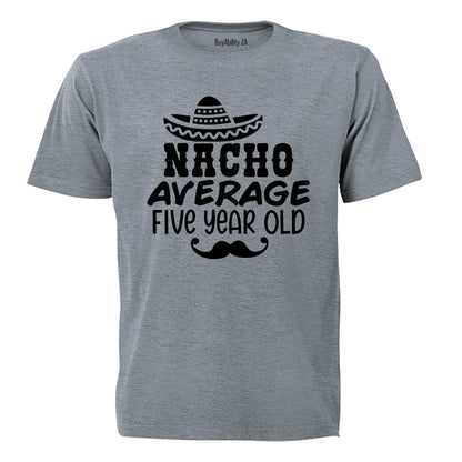 Nacho Average Five Year Old - Kids T-Shirt - BuyAbility South Africa
