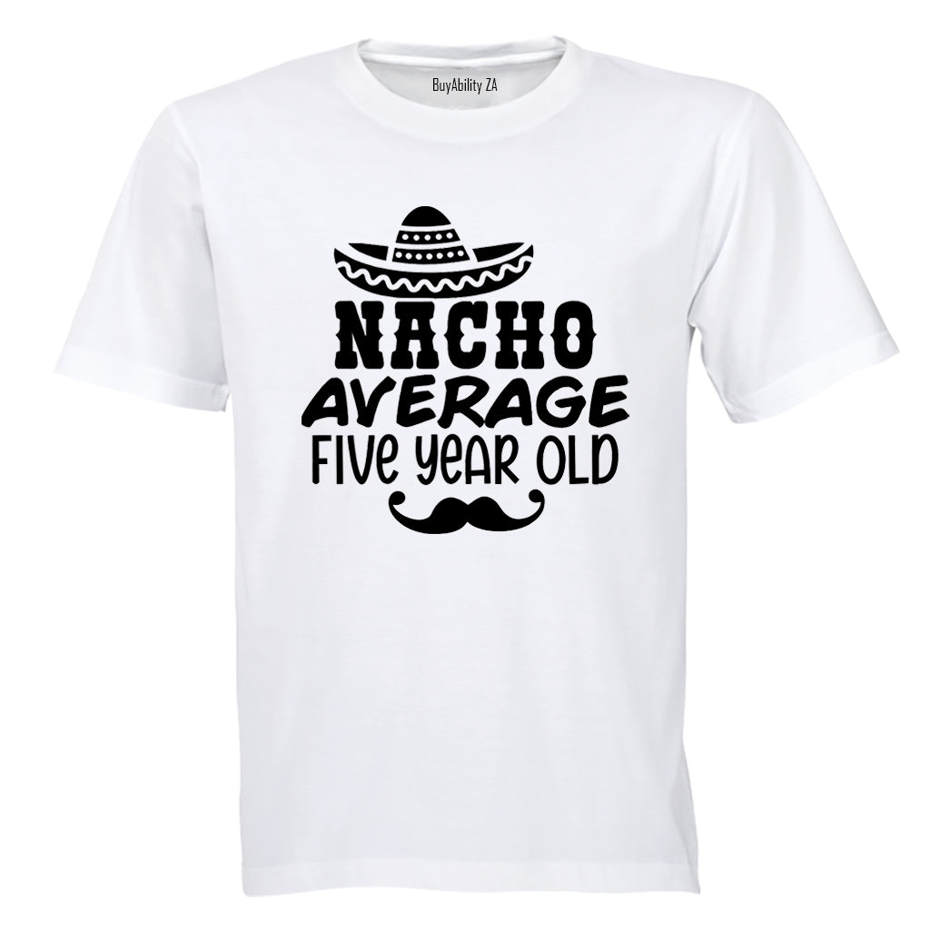Nacho Average Five Year Old - Kids T-Shirt - BuyAbility South Africa