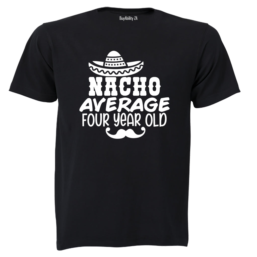 Nacho Average Four Year Old - Kids T-Shirt - BuyAbility South Africa