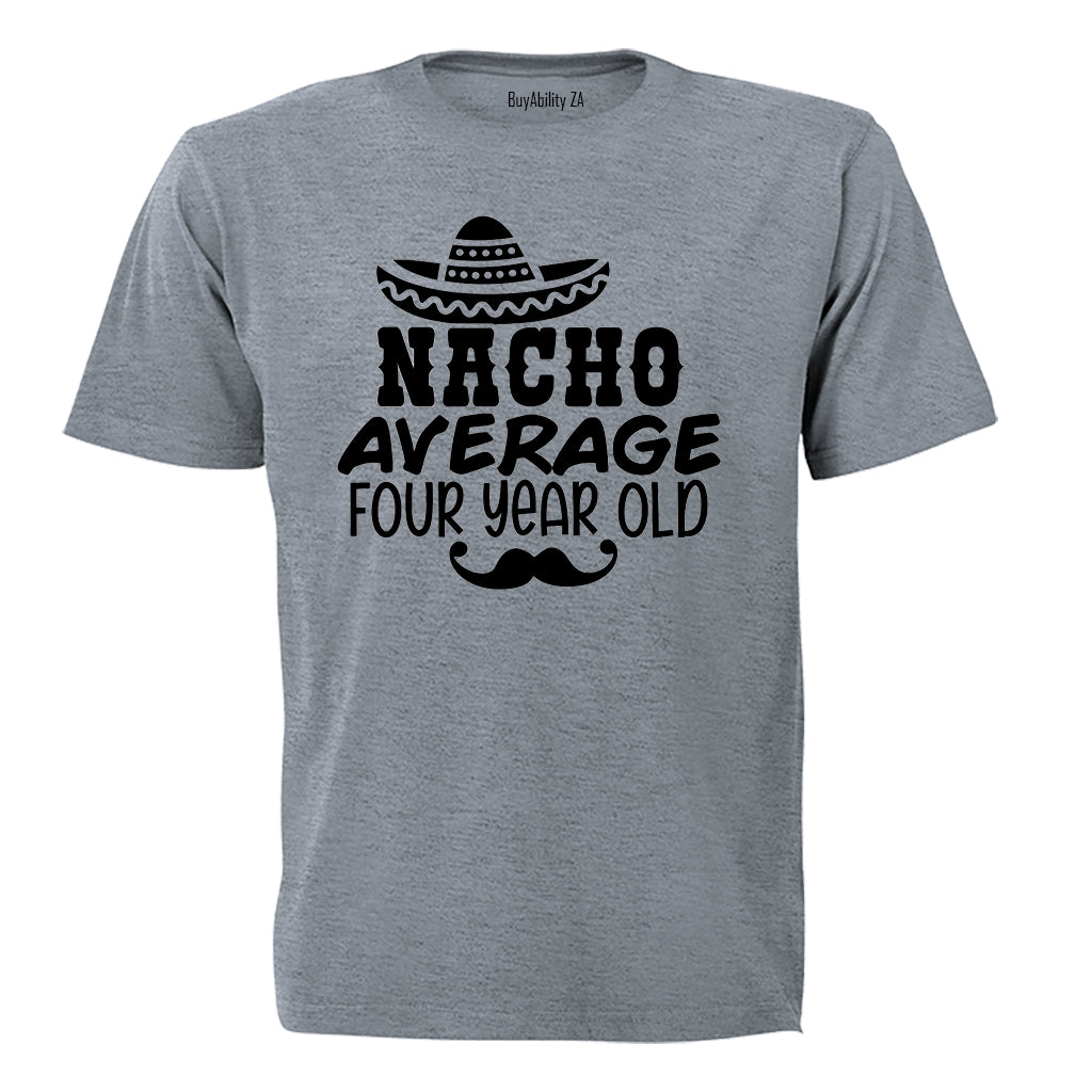 Nacho Average Four Year Old - Kids T-Shirt - BuyAbility South Africa