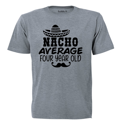 Nacho Average Four Year Old - Kids T-Shirt - BuyAbility South Africa