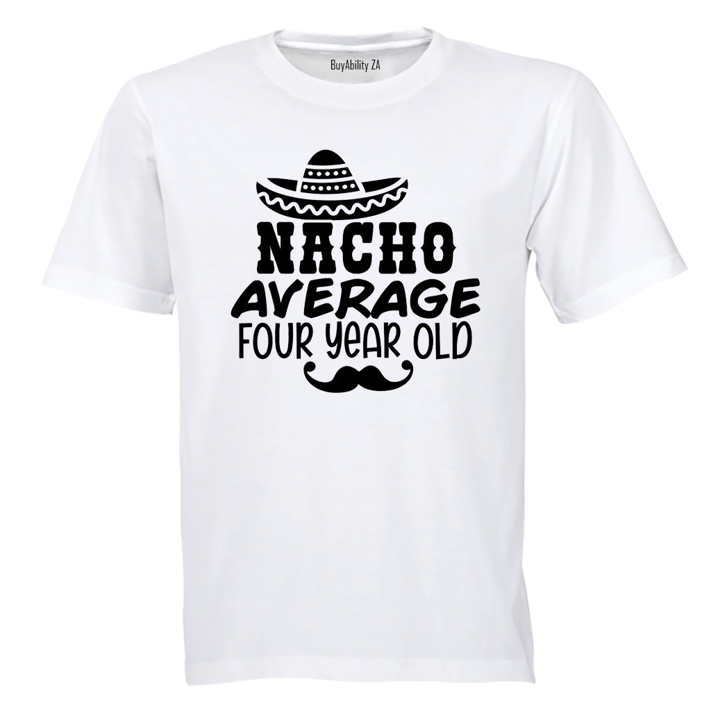 Nacho Average Four Year Old - Kids T-Shirt - BuyAbility South Africa