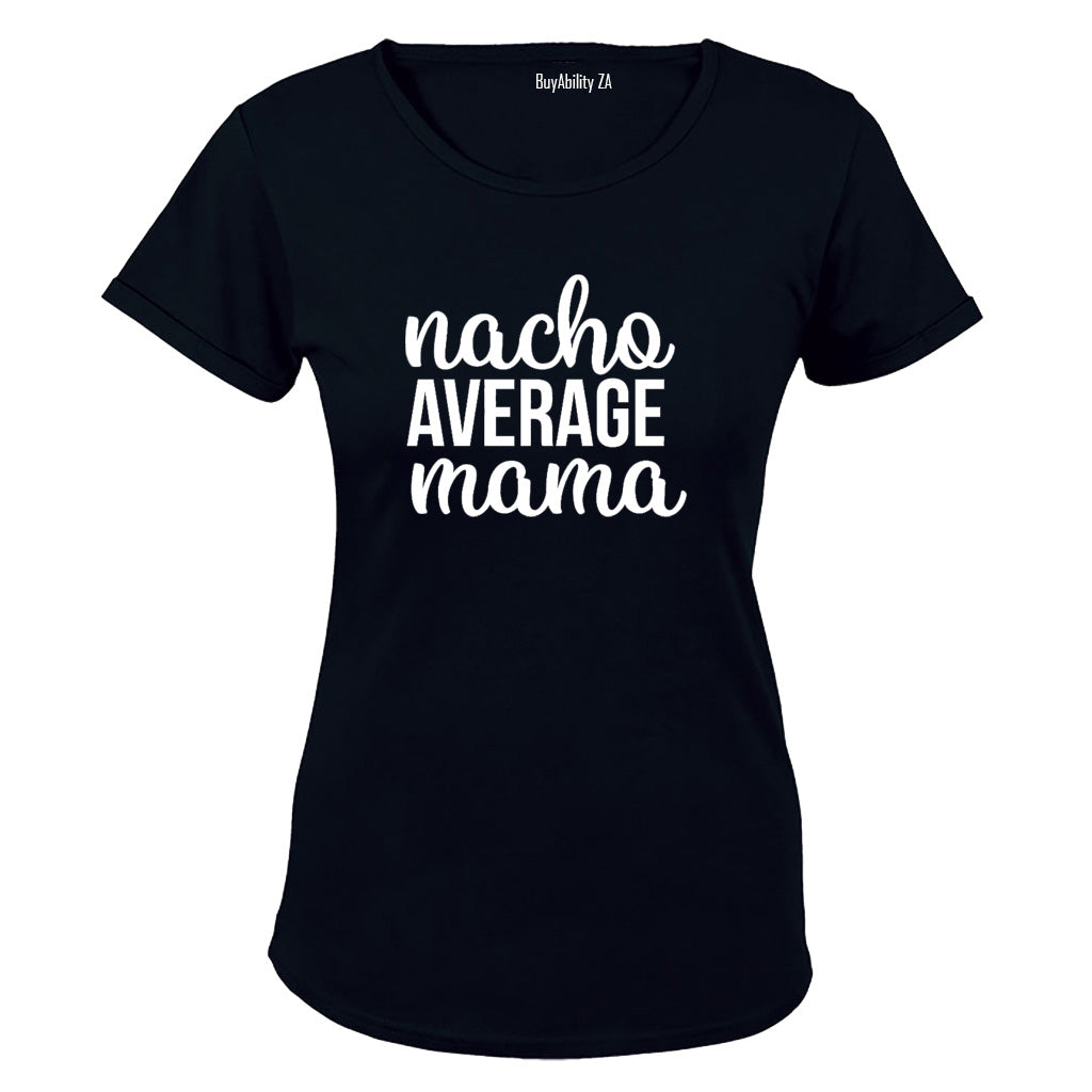 Nacho Average Mama - Ladies - T-Shirt