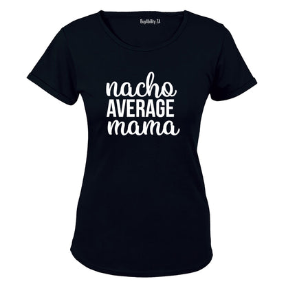 Nacho Average Mama - Ladies - T-Shirt