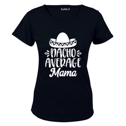 Nacho Average Mama - Ladies - T-Shirt