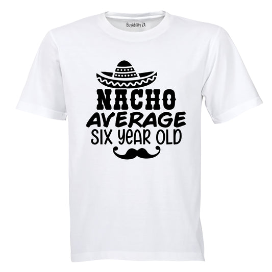 Nacho Average Six Year Old - Kids T-Shirt - BuyAbility South Africa