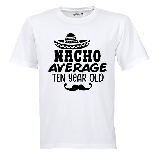 Nacho Average Ten Year Old - Kids T-Shirt - BuyAbility South Africa