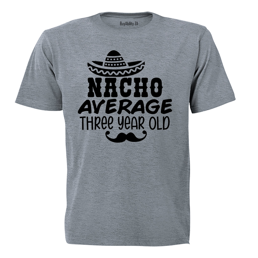 Nacho Average Three Year Old - Kids T-Shirt - BuyAbility South Africa