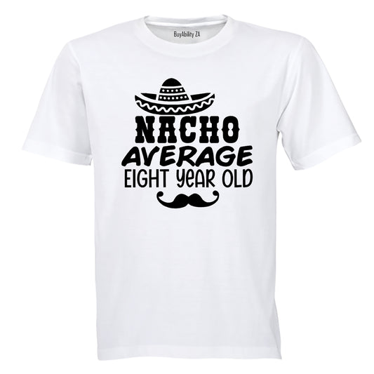 Nacho Average Eight Year Old - Kids T-Shirt - BuyAbility South Africa