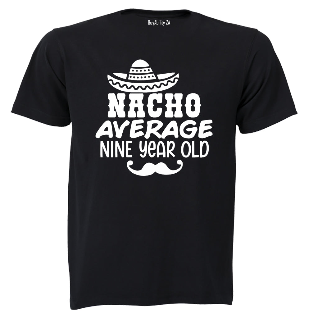 Nacho Average Nine Year Old - Kids T-Shirt - BuyAbility South Africa