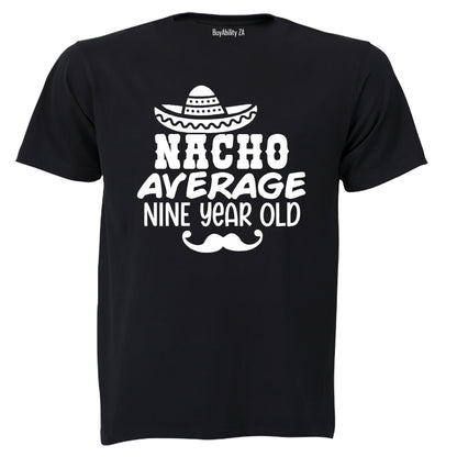 Nacho Average Nine Year Old - Kids T-Shirt - BuyAbility South Africa