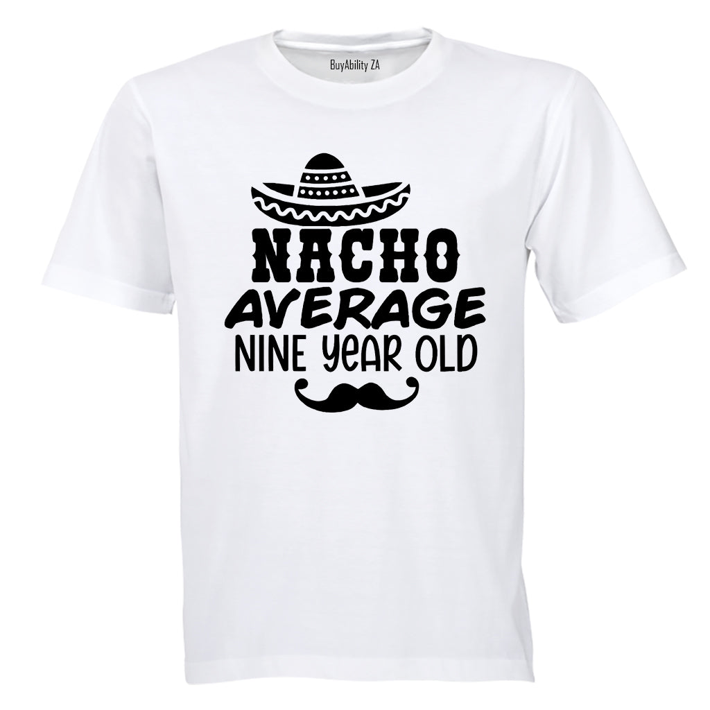 Nacho Average Nine Year Old - Kids T-Shirt - BuyAbility South Africa