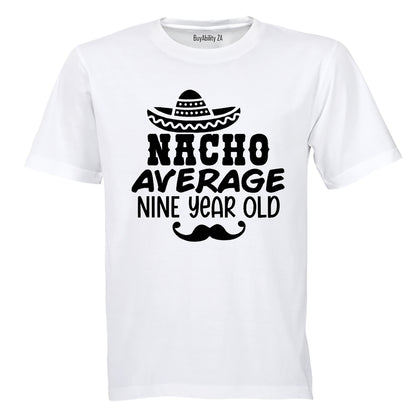 Nacho Average Nine Year Old - Kids T-Shirt - BuyAbility South Africa