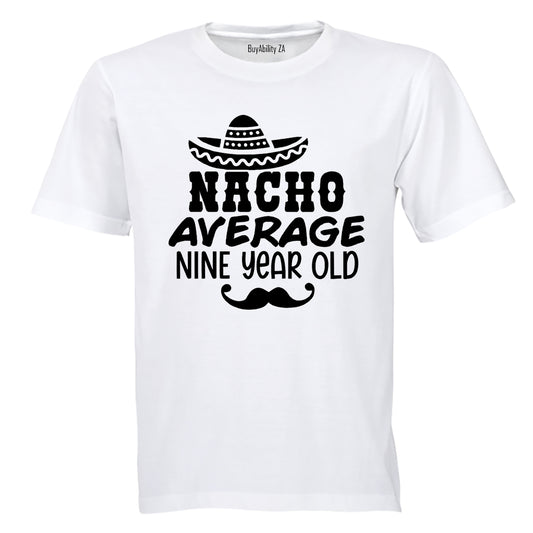 Nacho Average Nine Year Old - Kids T-Shirt - BuyAbility South Africa
