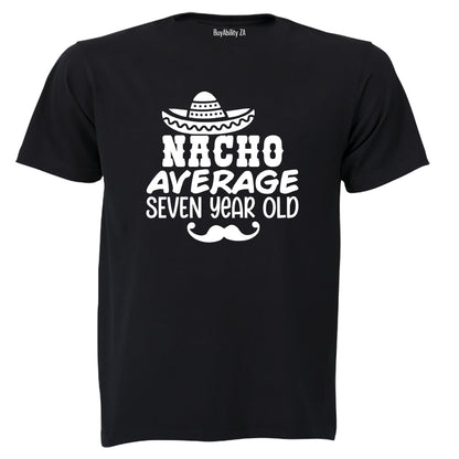 Nacho Average Seven Year Old - Kids T-Shirt - BuyAbility South Africa