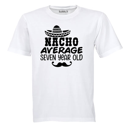 Nacho Average Seven Year Old - Kids T-Shirt - BuyAbility South Africa