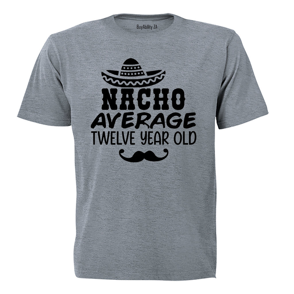 Nacho Average Twelve Year Old - Kids T-Shirt - BuyAbility South Africa