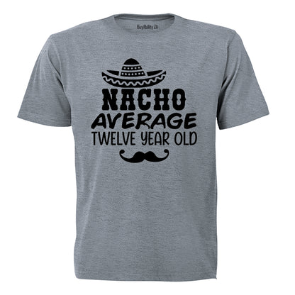 Nacho Average Twelve Year Old - Kids T-Shirt - BuyAbility South Africa