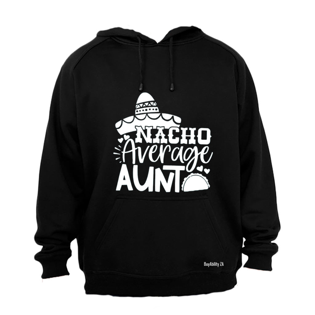 Nacho Average Aunt - Hoodie