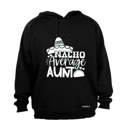 Nacho Average Aunt - Hoodie
