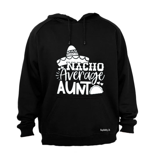 Nacho Average Aunt - Hoodie