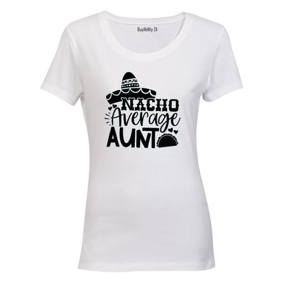 Nacho Average Aunt - Ladies - T-Shirt