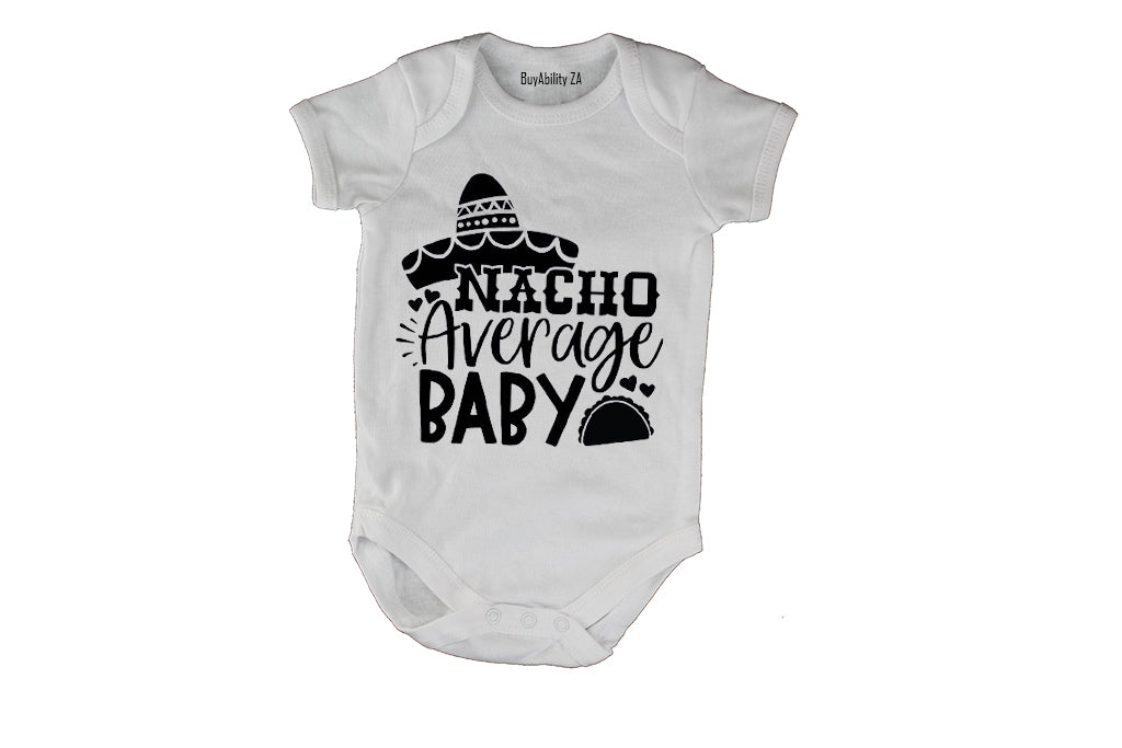 Nacho Average Baby - Baby Grow
