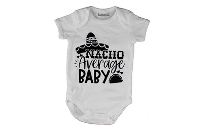 Nacho Average Baby - Baby Grow