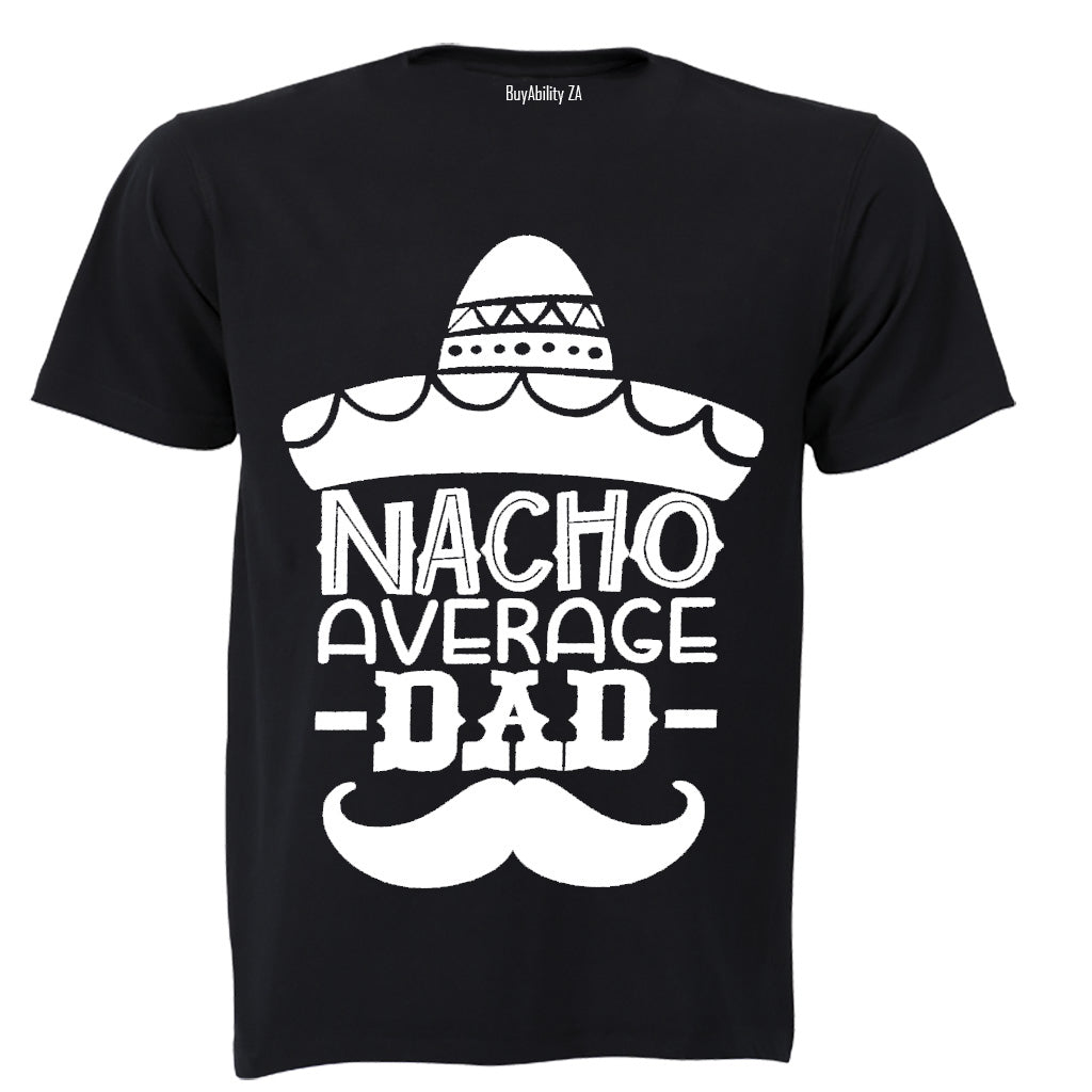 Nacho Average Dad - Adults - T-Shirt