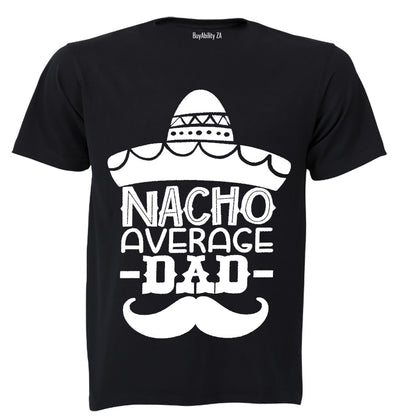 Nacho Average Dad - Adults - T-Shirt