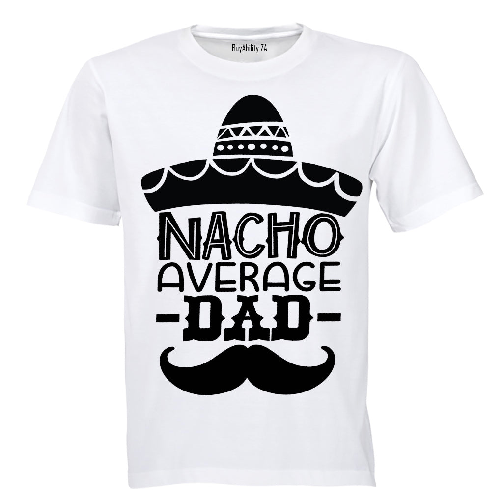 Nacho Average Dad - Adults - T-Shirt