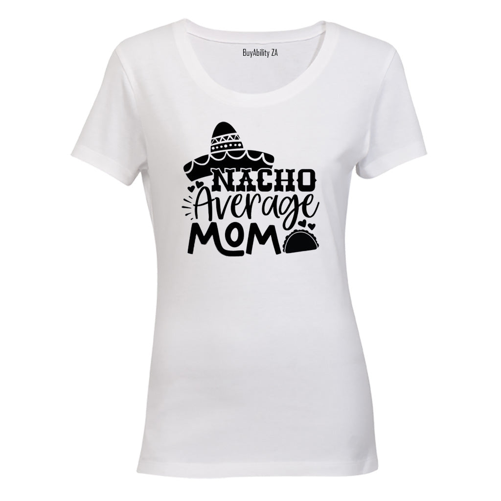 Nacho Average Mom - Ladies - T-Shirt