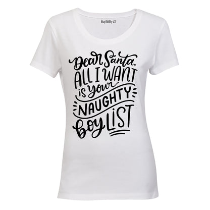 Dear Santa, I Want Your Naughty Boy List - Christmas - Ladies - T-Shirt