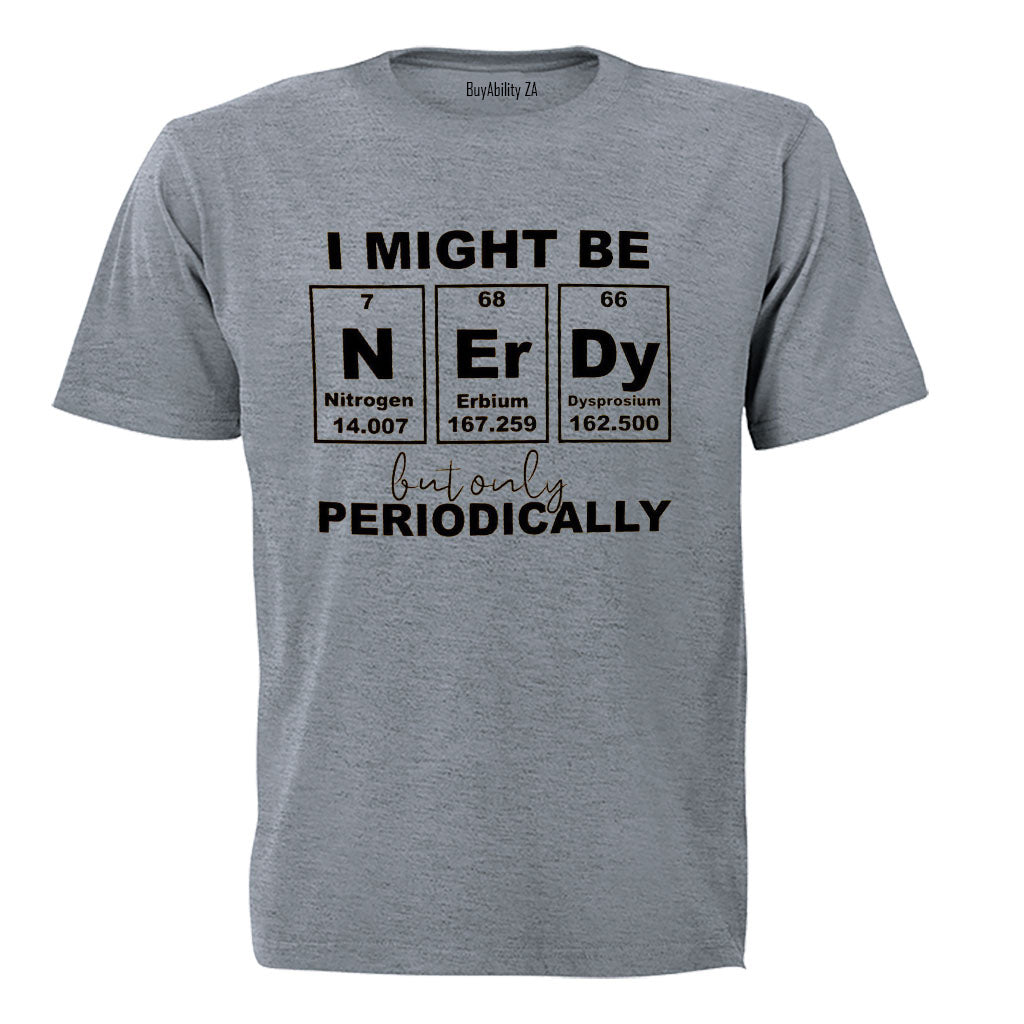 Nerdy Periodically - Adults - T-Shirt
