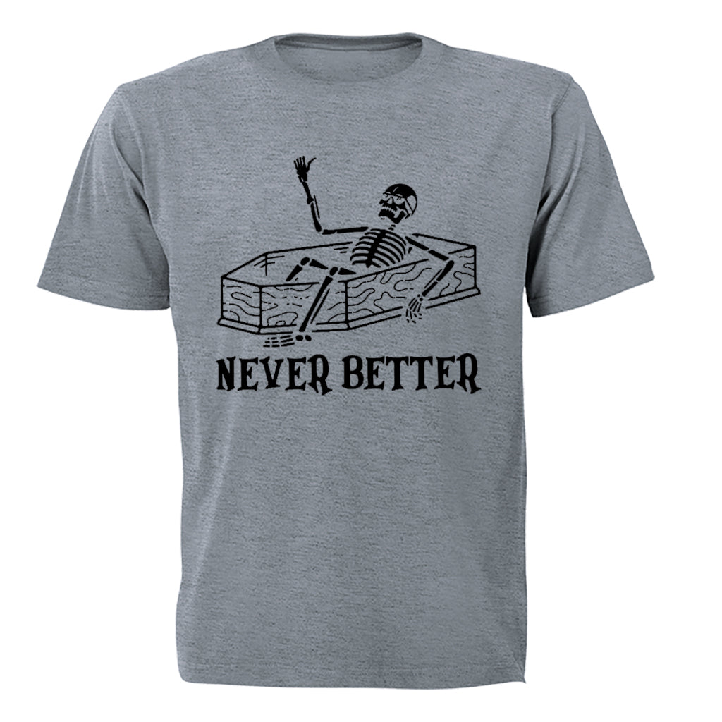 Never Better - Skeleton - Adults - T-Shirt - BuyAbility South Africa