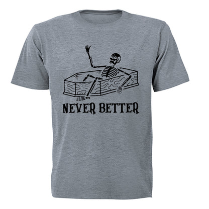 Never Better - Skeleton - Adults - T-Shirt - BuyAbility South Africa