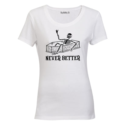 Never Better - Skeleton - Ladies - T-Shirt