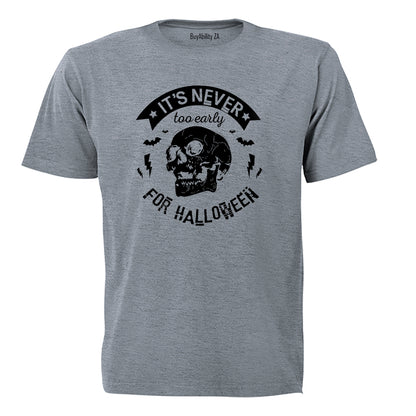 Never Too Early - Halloween - Adults - T-Shirt