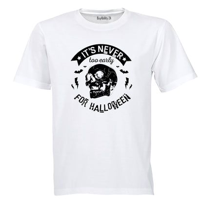 Never Too Early - Halloween - Adults - T-Shirt