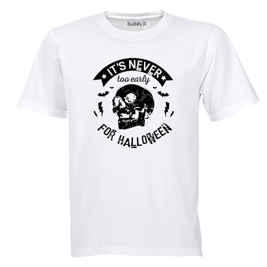 Never Too Early - Halloween - Adults - T-Shirt