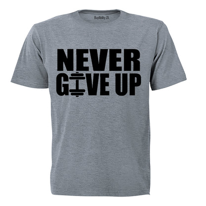 Never Give Up - Adults - T-Shirt