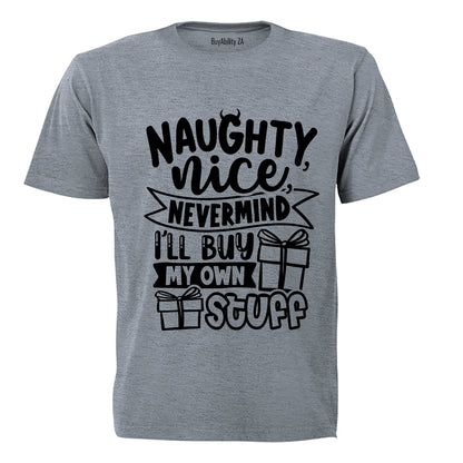 Nevermind, Buy My Own Stuff - Christmas - Adults - T-Shirt