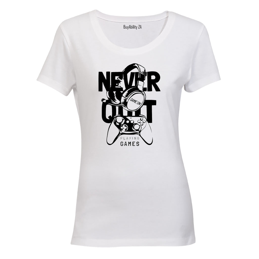Never Quit Gaming - Ladies - T-Shirt - BuyAbility South Africa