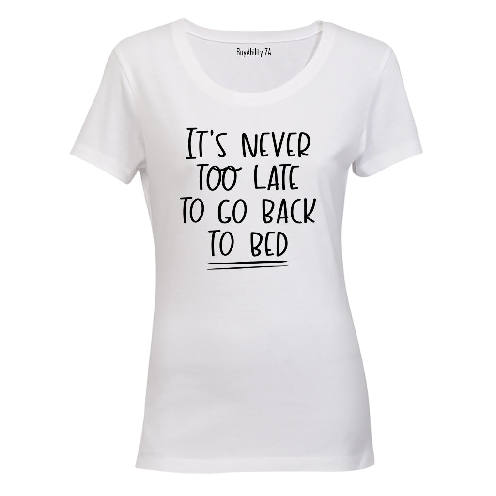 Never Too Late - Ladies - T-Shirt